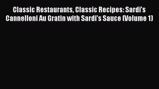 Download Classic Restaurants Classic Recipes: Sardi's Cannelloni Au Gratin with Sardi's Sauce