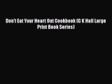 [Download] Don't Eat Your Heart Out Cookbook (G K Hall Large Print Book Series) [Download]
