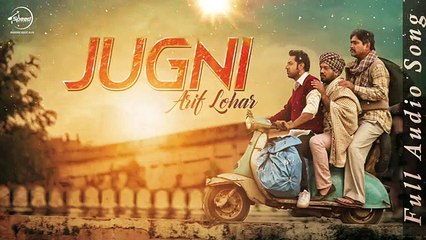 Jugni  Full Song  Arif Lohar   Latest Punjabi Song 2016