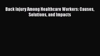 Read Back Injury Among Healthcare Workers: Causes Solutions and Impacts PDF Free