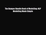 Read The Bumper Bundle Book of Modelling: NLP Modelling Made Simple PDF Free