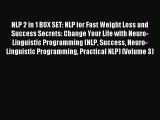 Read NLP 2 in 1 BOX SET: NLP for Fast Weight Loss and  Success Secrets: Change Your Life with