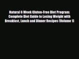 Read ‪Natural 6 Week Gluten-Free Diet Program: Complete Diet Guide to Losing Weight with Breakfast‬