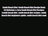 Read ‪South Beach Diet: South Beach Diet Recipe Book: 50 Delicious & Easy South Beach Diet