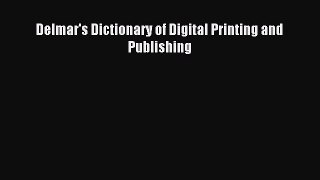 Download Delmar's Dictionary of Digital Printing and Publishing PDF Online