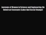 Read Journeys of Women in Science and Engineering: No Universal Constants (Labor And Social
