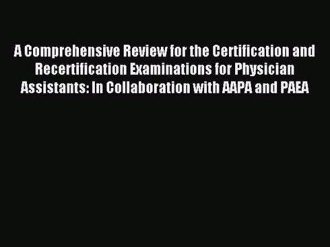 Read A Comprehensive Review for the Certification and Recertification Examinations for Physician