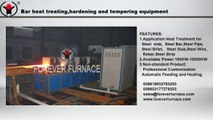 Bar heat treating,hardening and tempering equipment