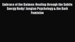 Read Embrace of the Daimon: Healing through the Subtle Energy Body/ Jungian Psychology & the