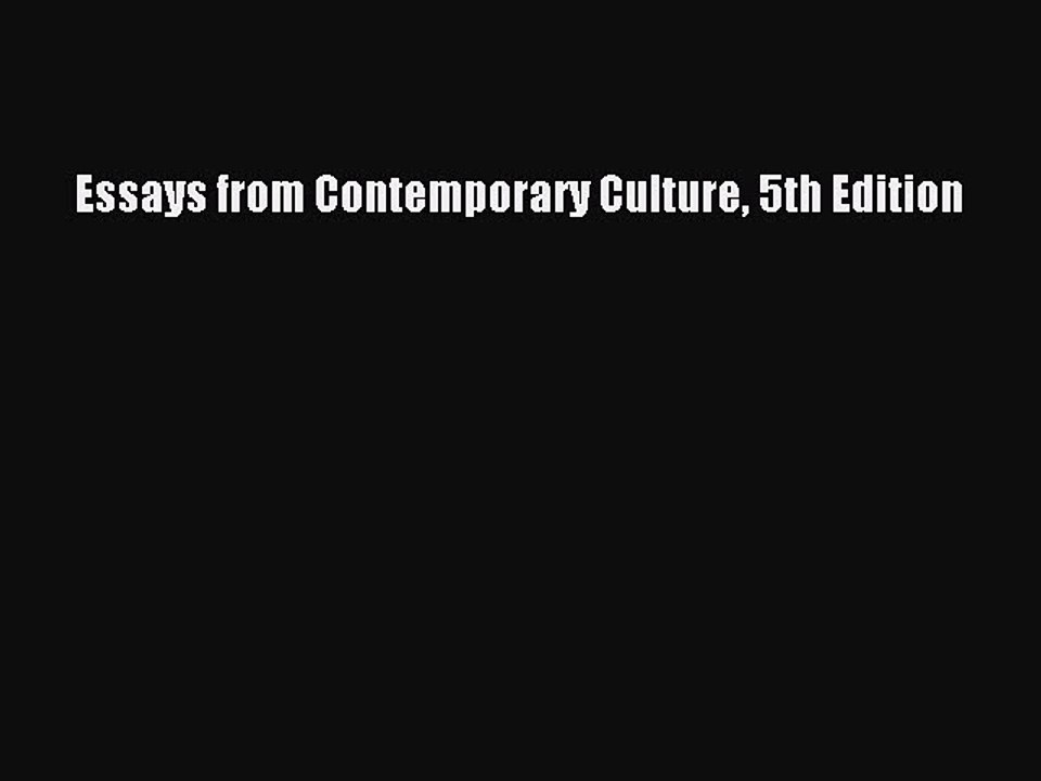 Read Essays from Contemporary Culture 5th Edition Ebook Free
