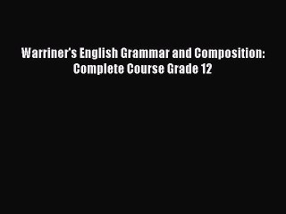 Read Warriner's English Grammar and Composition: Complete Course Grade 12 PDF Free