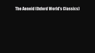 Read The Aeneid (Oxford World's Classics) PDF Free