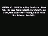 Download WHAT TO SELL ONLINE 2016 Ebay Data Report What To Sell On Ebay Maximize Profit Know