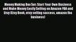 Download Money Making Box Set: Start Your Own Business and Make Money Easily Selling on Amazon