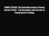 PDF PENNY STOCKS: The Definitive Guide to Penny Stocks Profits - Top Strategies and Secrets