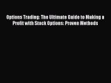 PDF Options Trading: The Ultimate Guide to Making a Profit with Stock Options: Proven Methods