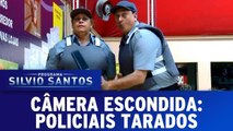 Câmeras Escondidas: Policiais Tarados