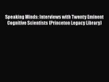 Read Speaking Minds: Interviews with Twenty Eminent Cognitive Scientists (Princeton Legacy