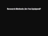 [PDF] Research Methods: Are You Equipped? [Read] Full Ebook