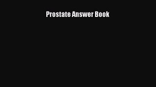Read Prostate Answer Book Ebook Free