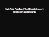 Download ‪Rich Food Poor Food: The Ultimate Grocery Purchasing System (GPS)‬ PDF Online