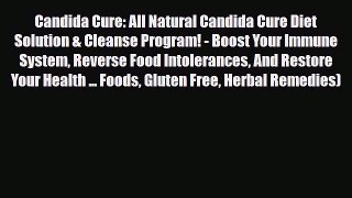 Read ‪Candida Cure: All Natural Candida Cure Diet Solution & Cleanse Program! - Boost Your