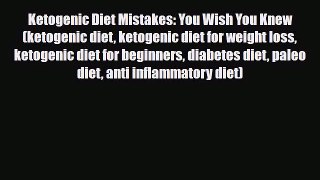 Read ‪Ketogenic Diet Mistakes: You Wish You Knew (ketogenic diet ketogenic diet for weight