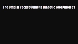 Download ‪The Official Pocket Guide to Diabetic Food Choices‬ PDF Free
