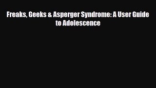Read ‪Freaks Geeks & Asperger Syndrome: A User Guide to Adolescence‬ Ebook Free
