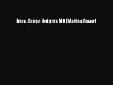 [PDF] Imre: Drago Knights MC (Mating Fever) [Read] Online