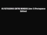 [PDF] OS FEITICEIROS (ENTRE MUNDOS Livro 1) (Portuguese Edition) [Download] Online