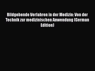 Télécharger la video: Download Bildgebende Verfahren in der Medizin: Von der Technik zur medizinischen Anwendung