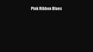 Download Pink Ribbon Blues PDF Online