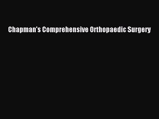 Download Chapman's Comprehensive Orthopaedic Surgery PDF Free