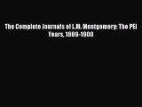 Download The Complete Journals of L.M. Montgomery: The PEI Years 1889-1900 Free Books