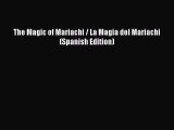 Read The Magic of Mariachi / La Magia del Mariachi (Spanish Edition) Ebook Free