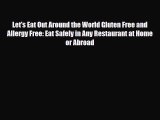 Read ‪Let's Eat Out Around the World Gluten Free and Allergy Free: Eat Safely in Any Restaurant