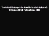 Read The Oxford History of the Novel in English: Volume 7: British and Irish Fiction Since