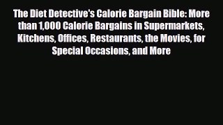 Read ‪The Diet Detective's Calorie Bargain Bible: More than 1000 Calorie Bargains in Supermarkets‬