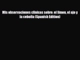 Download ‪Mis observaciones clinicas sobre: el limon el ajo y la cebolla (Spanish Edition)‬