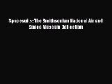 Download Spacesuits: The Smithsonian National Air and Space Museum Collection PDF Free