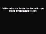 Read Field Guidelines for Genetic Experimental Designs in High-Throughput Sequencing Ebook