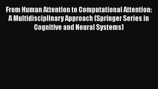 Download From Human Attention to Computational Attention: A Multidisciplinary Approach (Springer