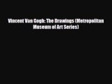 [Download] Vincent Van Gogh: The Drawings (Metropolitan Museum of Art Series) [Read] Full Ebook