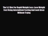 Download ‪The 5:2 Diet For Rapid Weight Loss: Lose Weight Fast Using Intermittent Fasting And