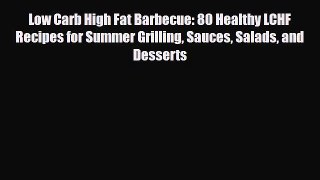 Read ‪Low Carb High Fat Barbecue: 80 Healthy LCHF Recipes for Summer Grilling Sauces Salads