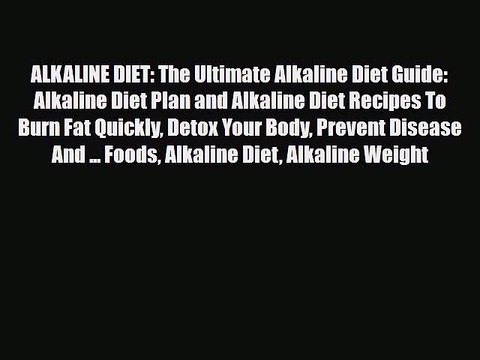 Read ‪ALKALINE DIET: The Ultimate Alkaline Diet Guide: Alkaline Diet Plan and Alkaline Diet