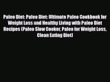 Read ‪Paleo Diet: Paleo Diet: Ultimate Paleo Cookbook for Weight Loss and Healthy Living with