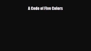 Read ‪A Code of Five Colors‬ Ebook Free