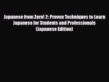 PDF Japanese from Zero! 2: Proven Techniques to Learn Japanese for Students and Professionals